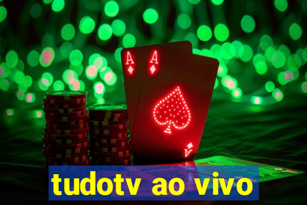 tudotv ao vivo